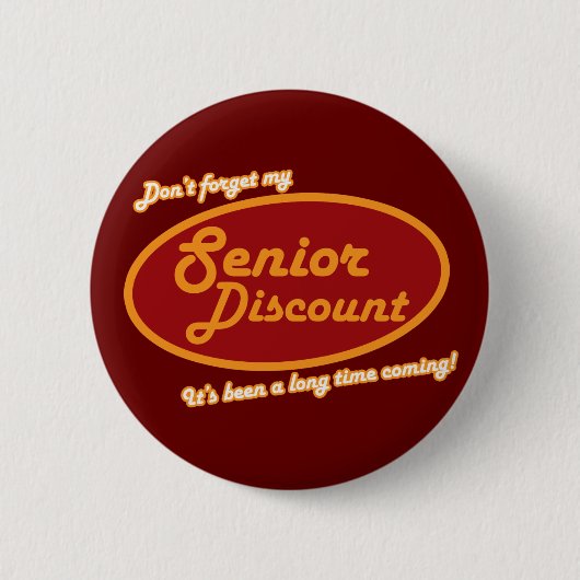 Vergiss nicht meinen Seniorenrabatt! Button (Vorderseite)