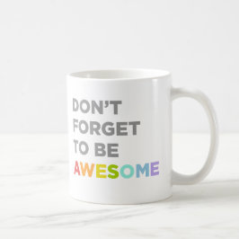 Vergiss nicht, Phantastisch zu sein Kaffeetasse