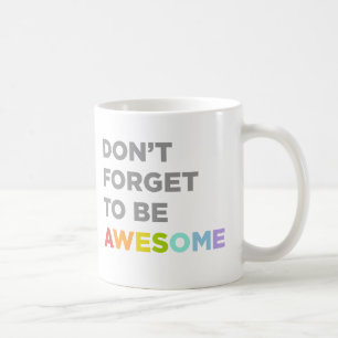 Vergiss nicht, Phantastisch zu sein Kaffeetasse
