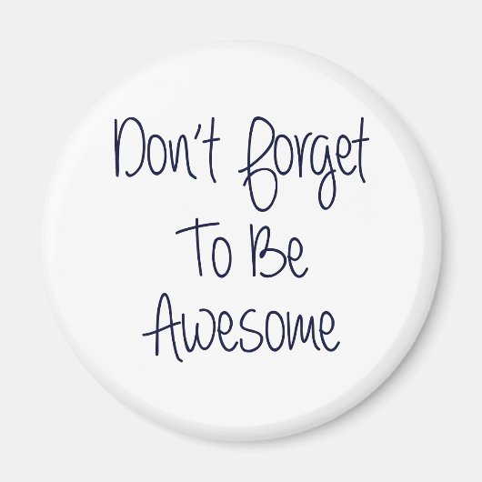 Vergiss nicht, Phantastisch zu sein Magnet (Vorne)