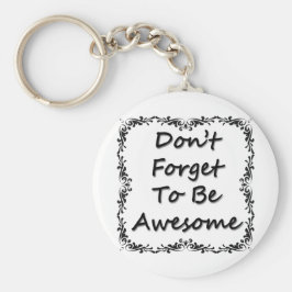 Vergiss nicht, Phantastisch zu sein Schlüsselanhänger