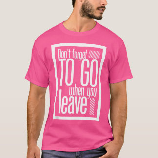 Vergiss nicht zu gehen, wenn du urbanes Hip Hop Ve T-Shirt