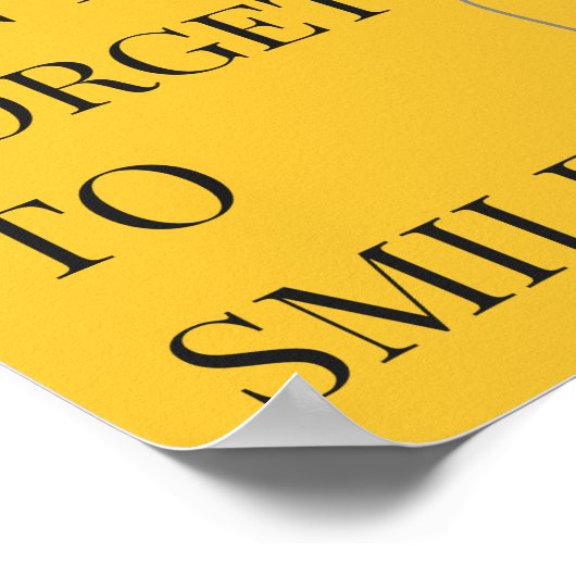 Vergiss nicht zu lächeln | Gelbes Niedliches Läche Poster (Ecke)