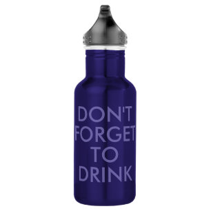 Vergiss nicht zu trinken Funny Spaß Waterflasche Edelstahlflasche