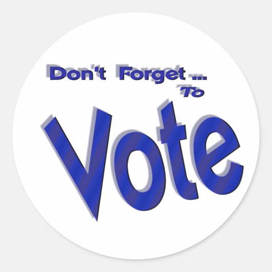 Vergiss nicht zu wählen runder aufkleber (Vorderseite)