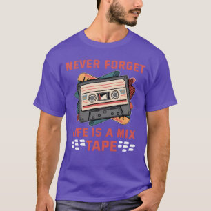 Vergiss nie, das Leben ist ein Retro-Mixtape T-Shirt