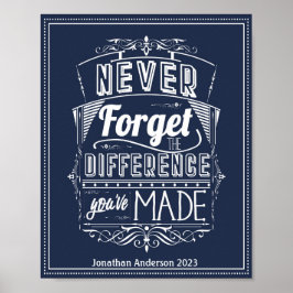 Vergiss nie den Unterschied, den du gemacht hast Poster