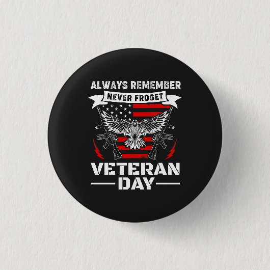 Vergiss nie den Veteran Day Button (Vorderseite)