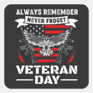 Vergiss nie den Veteran Day Quadratischer Aufkleber