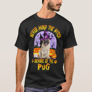 Vergiss nie die Hexe, hüte dich vor Mops Hund Love T-Shirt