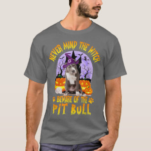 Vergiss nie die Hexe, Vorsicht vor Pitbull Hund üb T-Shirt