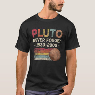 Vergiss Pluto niemals 1930-2006 Lustige Astronomie T-Shirt