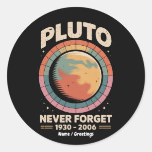 Vergiss Pluto niemals 1930-2006 Lustiger Retro-Wel Runder Aufkleber