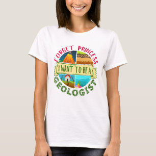 Vergiss Prinzessin, dass ich Geologin Gewollt habe T-Shirt