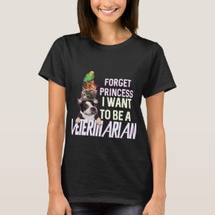 Vergiss Prinzessin, die ich als Tierärztin Gewollt T-Shirt