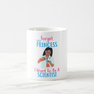 Vergiss Prinzessin, die ich als Wissenschaftlerin Kaffeetasse