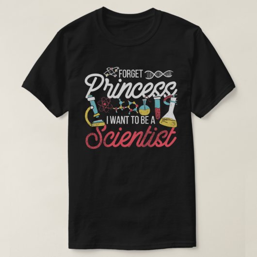 Vergiss Prinzessin, die ich als Wissenschaftlerin T-Shirt (Design vorne)