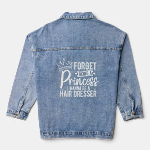 Vergiss Prinzessin, ich werde Friseur für Haare Jeansjacke