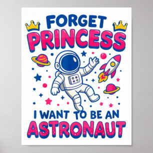 Vergiss Prinzessin Ich Will Ein Astronaut Außenrau Poster