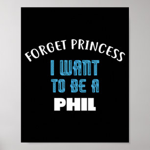 Vergiss Prinzessin Ich Will Ein Phil Name Sein Poster