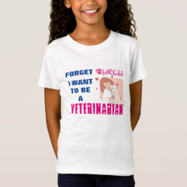 "Vergiss Prinzessin, ich Wollte, Tierarzt zu sein" T-Shirt