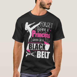 Vergiss Prinzessin zu sein, ich will ein schwarzer T-Shirt