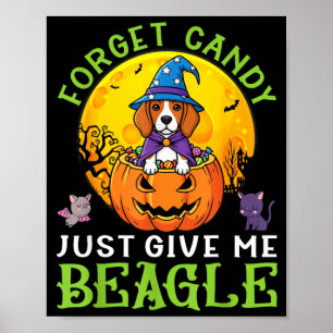 Vergiss Süßigkeiten, gib dieser Hexe einen Beagle- Poster