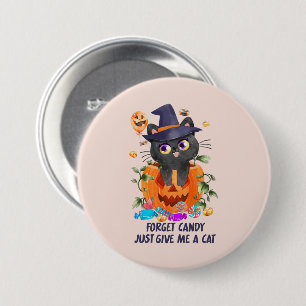 Vergiss Süßigkeiten, gib mir einfach eine Katze. Button
