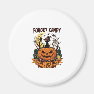 Vergiss Süßigkeiten, gib mir einfach Halloween-Kat Magnet