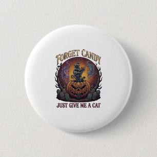 Vergiss Süßigkeiten, gib mir einfach Halloween-Kür Button