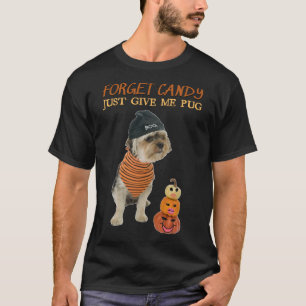 Vergiss Süßigkeiten, gib mir einfach Mops, Kürbisk T-Shirt