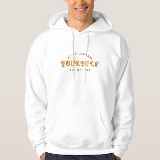 Vergleiche dich nicht mit anderen hoodie