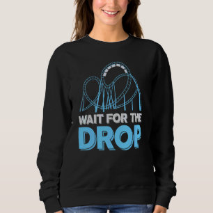 Vergnügungspark Achterbahn     Warten Auf Den Stur Sweatshirt
