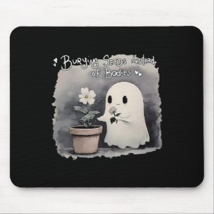 Vergraben von Samen anstelle von Leichen Funny Nie Mousepad