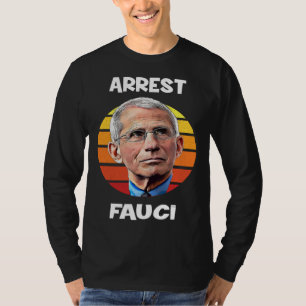 Verhaften Sie Fauci Anti Fauci Patriotisch Streich T-Shirt