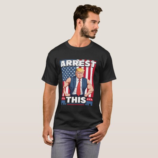 Verhaftung dieses Trump T-Shirts (Vorne ganz)