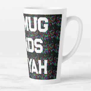 VERHÄLT MEINE TASSE MOSAIC GEMUSTERT MIT WORTEN