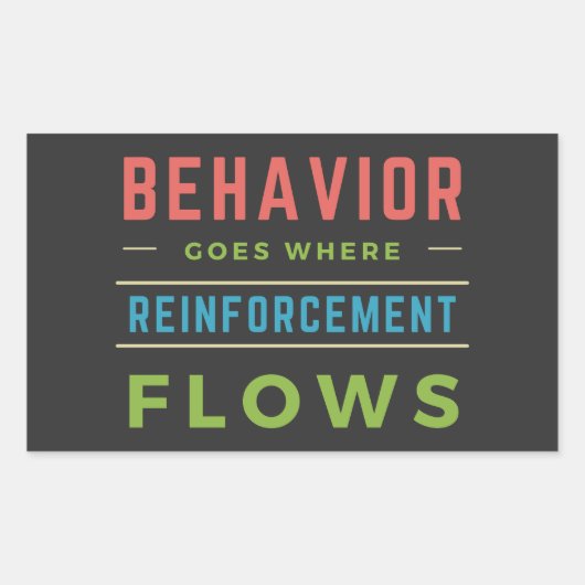 Verhalten geht dahin, wo die Verstärkung fließt Rechteckiger Aufkleber (Vorderseite)