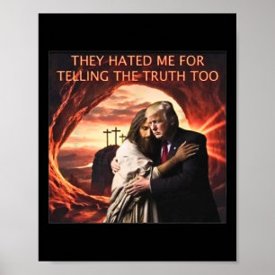 Verhasst mich, weil ich die Wahrheit zu Jesus Trum Poster