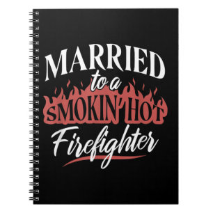 Verheiratet für einen Smokin-Feuerwehrmann Notizblock