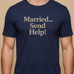 Verheiratet… Hilfe! T-Shirt