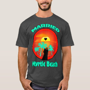 VERHEIRATET MYRTLE BEACH BRIDE & GROOM WEDING HONE T-Shirt