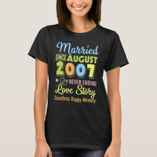 Verheiratet seit August 2007 Liebe nie beenden T-Shirt