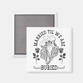 Verheiratet Til' Wir sind begraben Bride Groom Hal Magnet (Vorderseite/Rückseite)