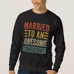 Verheiratet zu einem Phantastischen Berater Funny  Sweatshirt