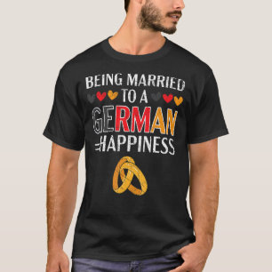 Verheiratet zu einer deutschen Ehefrau Deutschland T-Shirt