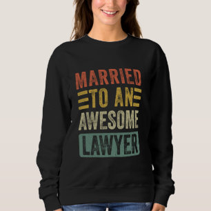 Verheiratet zu einer Phantastischen Anwältin Funny Sweatshirt
