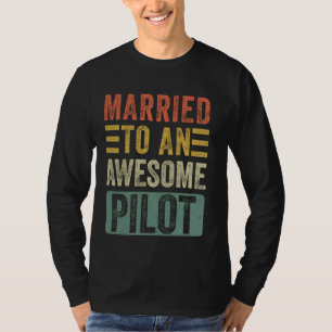 Verheiratet zu einer Phantastischen Pilot Funny Hu T-Shirt