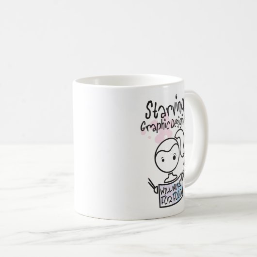 Verhungernde Grafikdesigner-Tasse Kaffeetasse (VorderseiteRechts)