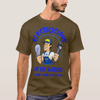 verkabelt, um Ihr Leben einfacher Elektriker zu ma T-Shirt